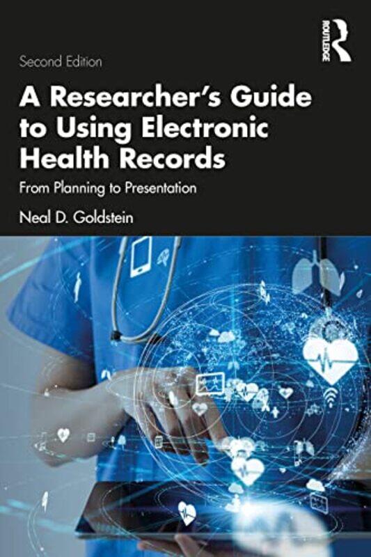 

A Researchers Guide to Using Electronic Health Records by Neal D Goldstein-Paperback