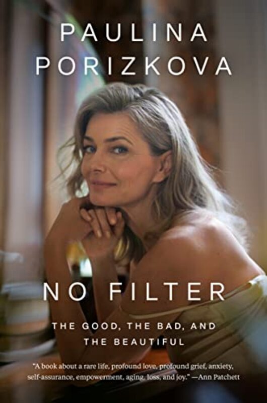 No Filter: The Good, the Bad, and the Beautiful , Hardcover by Porizkova, Paulina