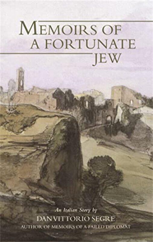 

Memoirs Of A Fortunate Jew by Dan Vittorio Segre-Paperback