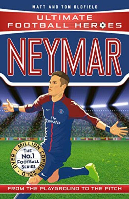 

Neymar Ultimate Football Heroes the No 1 football series by Matt & Tom Oldfield-Paperback