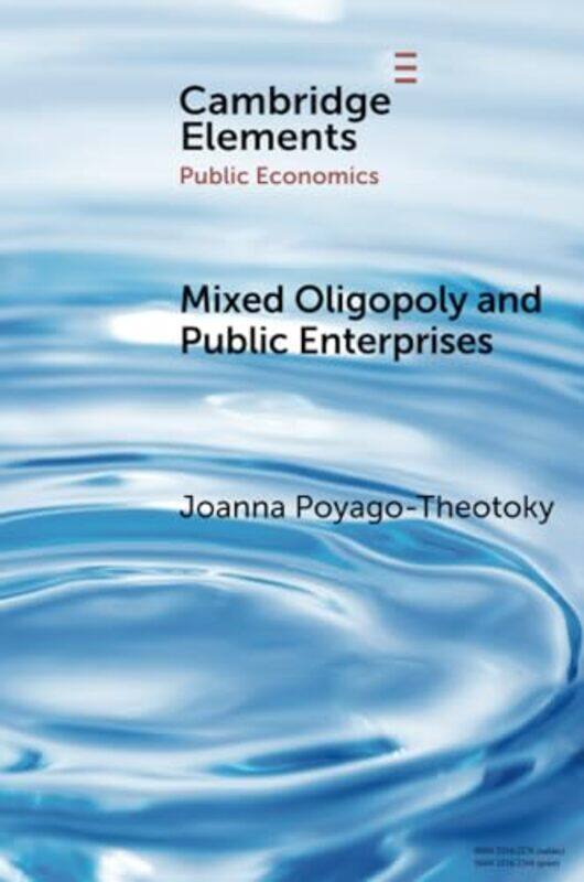 

Mixed Oligopoly And Public Enterprises by Joanna (Universita del Salento, Italy) Poyago-Theotoky-Paperback