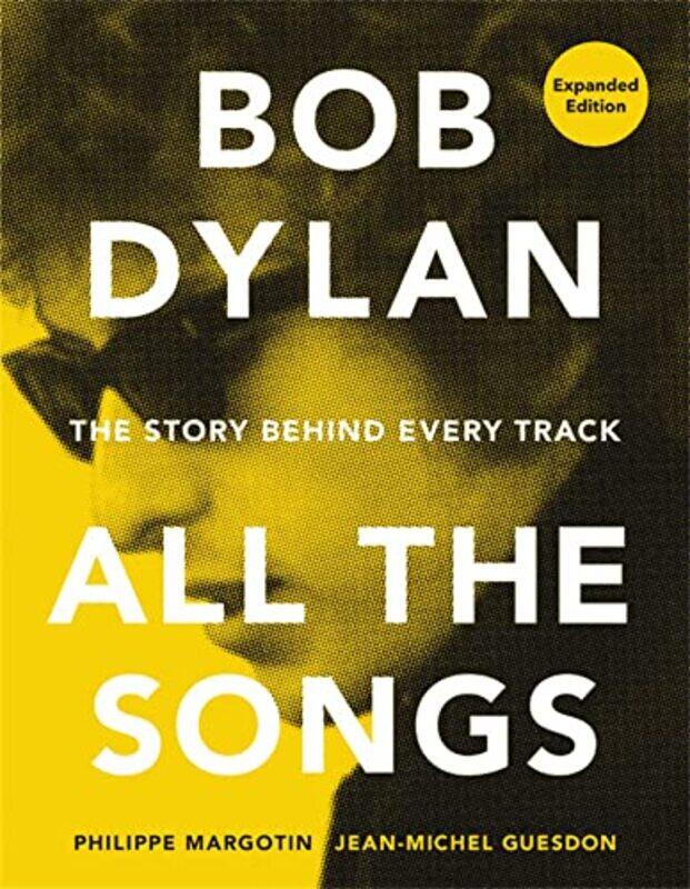 

Bob Dylan All the Songs by Philippe MargotinJean-Michel Guesdon-Hardcover