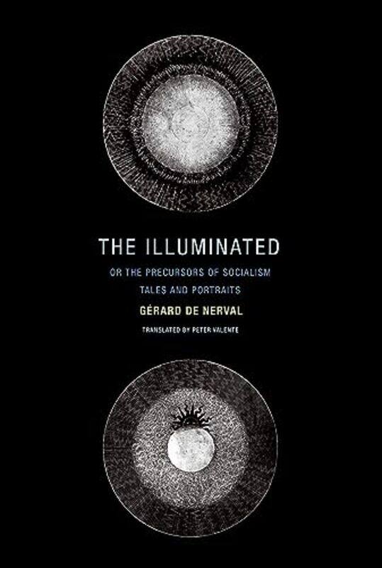 

The Illuminated; or The Precursors of Socialism by Gerard De Nerval-Paperback