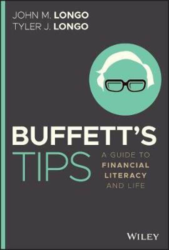 

Buffett's Tips: A Guide to Financial Literacy and Life,Hardcover,ByLongo, John M., CFA - Longo, Tyler J.