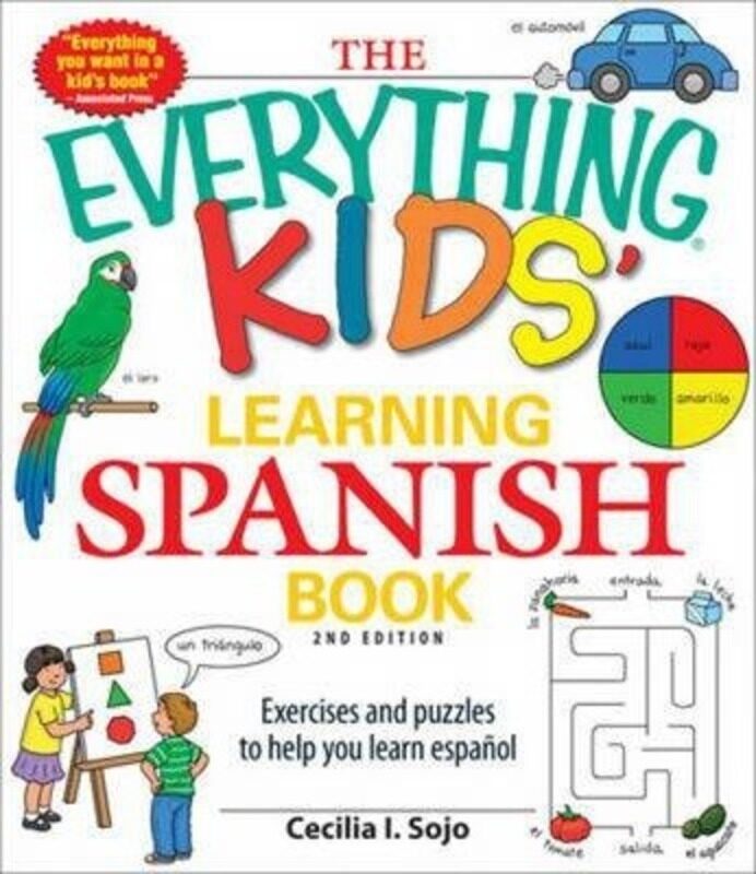 

The Everything Kids' Learning Spanish Book: Exercises and puzzles to help you learn Espanol.paperback,By :Cecila I Sojo