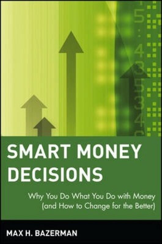 

Smart Money Decisions.paperback,By :Max H. Bazerman