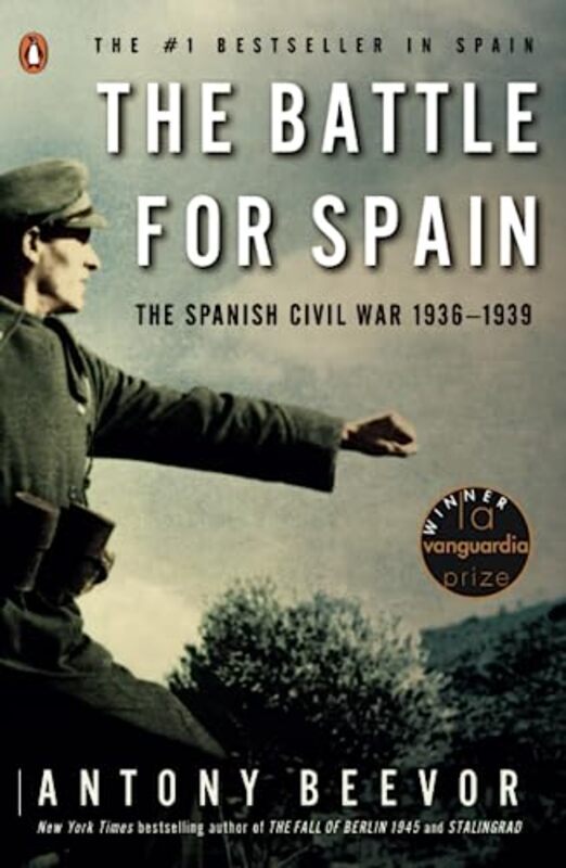 

The Battle for Spain: The Spanish Civil War 1936-1939 , Paperback by Antony Beevor