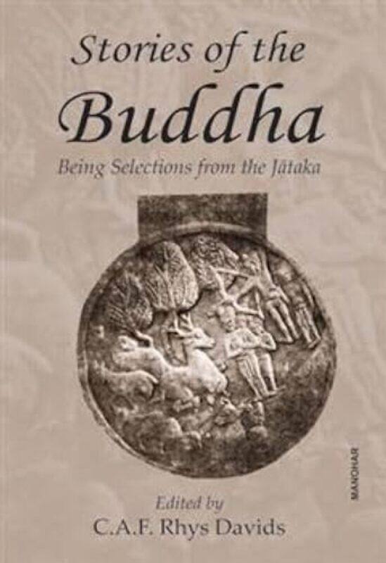 

Stories Of The Buddha by CAF Rhys Davids-Hardcover