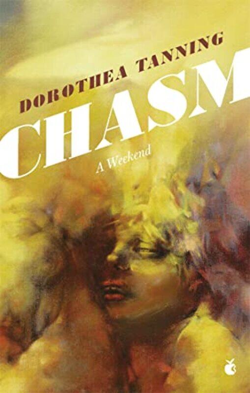 

Chasm A Weekend by Dorothea Tanning-Paperback