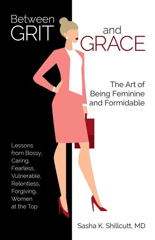 

Between Grit and Grace: The Art of Being Feminine and Formidable, Paperback Book, By: Dr. Sasha K. Shillcutt