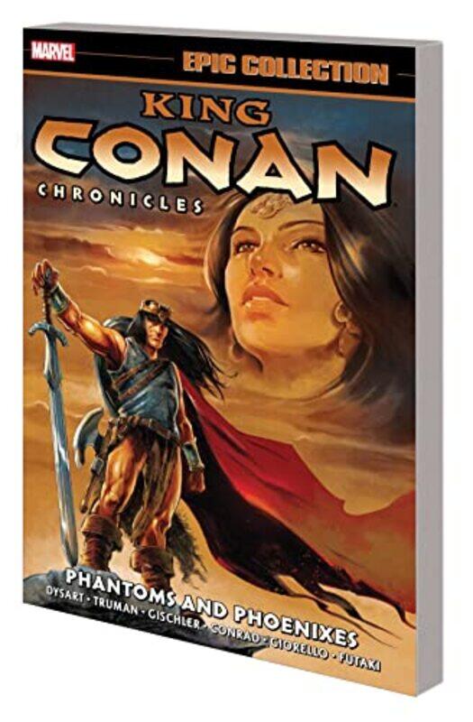 

King Conan Chronicles Epic Collection Phantoms And Phoenixes by Dysart, Joshua - Paperback