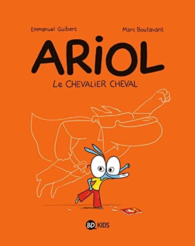 

Ariol Tome 02 Le Chevalier Cheval By GUIBERT/BOUTAVANT Paperback