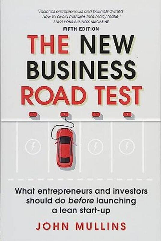 

New Business Road Test The What Entrepreneurs And Investors Should Do Before Launching A Lean Star by Mullins, John-Paperback