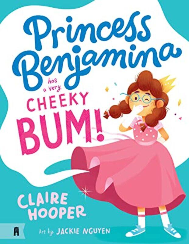 

Princess Benjamina Has a Very Cheeky Bum by Claire HooperJackie Nguyen-Hardcover