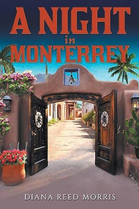 

A Night in Monterrey by Diana Reed Morris-Paperback