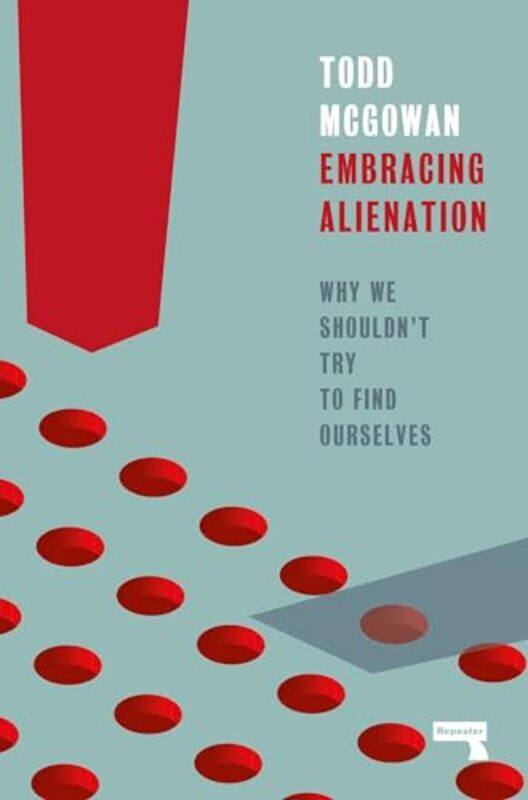 

Embracing Alienation by Todd Mcgowan-Paperback