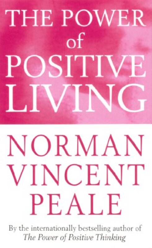 The Power Positive Living,Paperback,By:Norman Vincent Peale