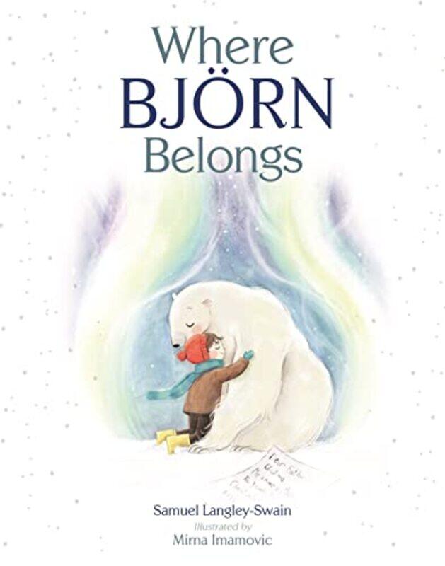 

Where Bjorn Belongs By Langley-Swain, Samuel - Imamovic, Mirna Paperback