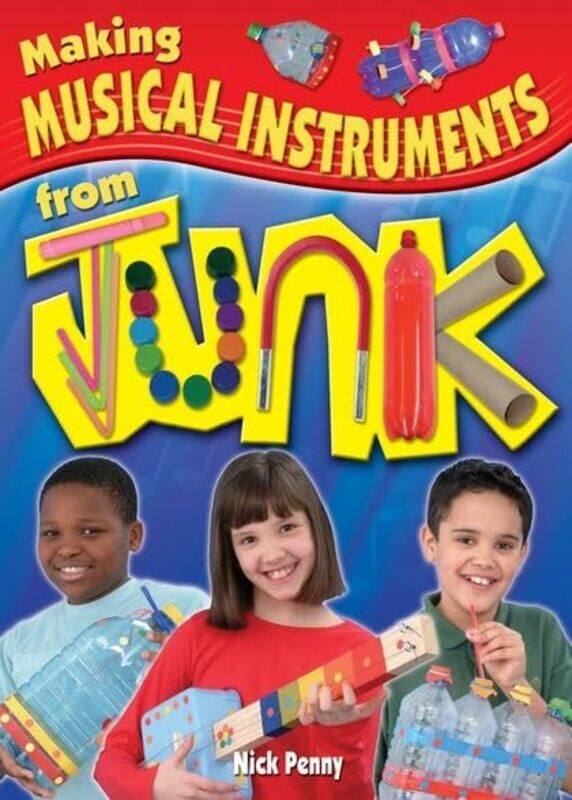 

Making Musical Instruments from Junk by Nick Penny-Paperback