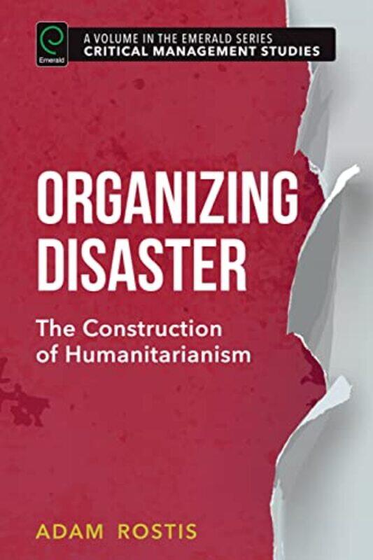 

Organizing Disaster by Adam Dalhousie University, Canada Rostis-Hardcover