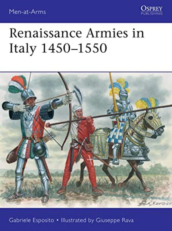 

Renaissance Armies In Italy 14501550 By Gabriele Espositogiu...Paperback