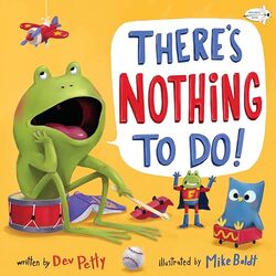 Theres Nothing To Do by Dev Petty-Paperback