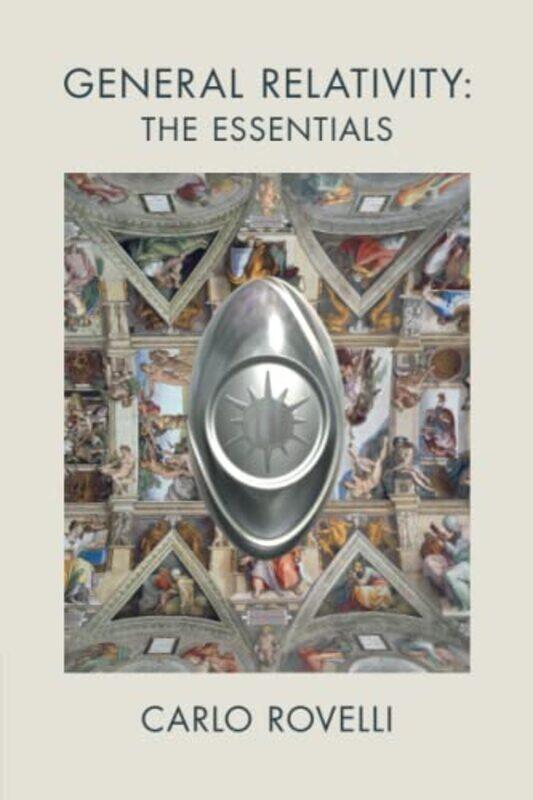 

General Relativity The Essentials by Isabelle MarinovChris Nixon-Paperback