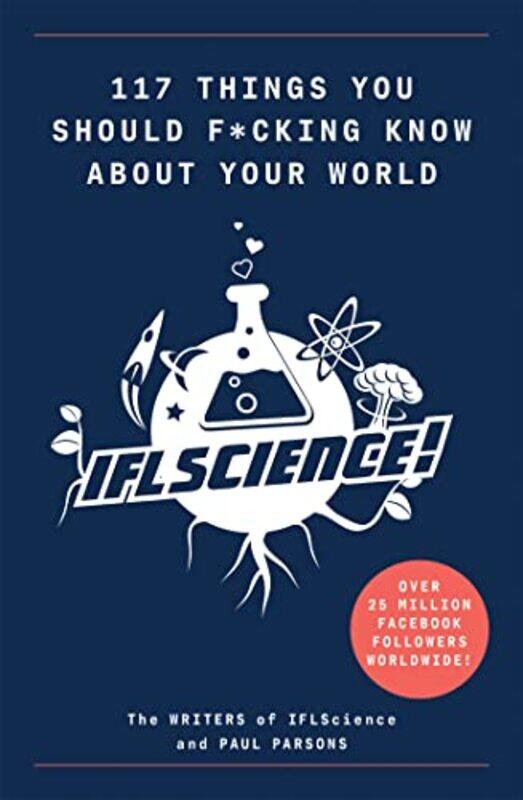 

117 Things You Should F*king Know About Your World by Paul ParsonsIFL Science-Paperback