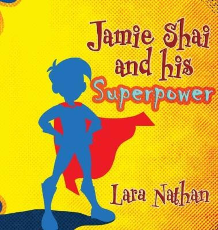 

Jamie Shai and his Superpower,Hardcover, By:Nathan, Lara
