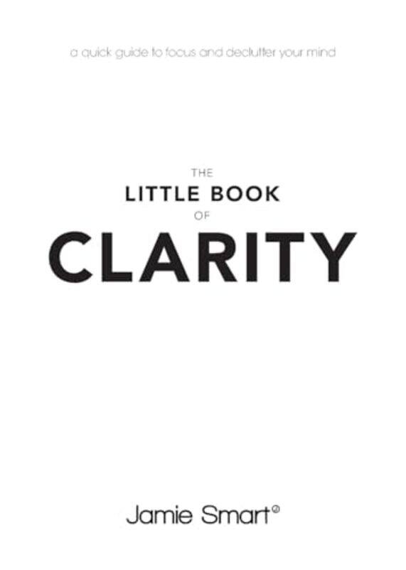 

The Little Book of Clarity by Jamie Smart-Paperback