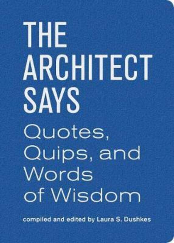 

The Architect Says,Hardcover,ByDushkes, Laura