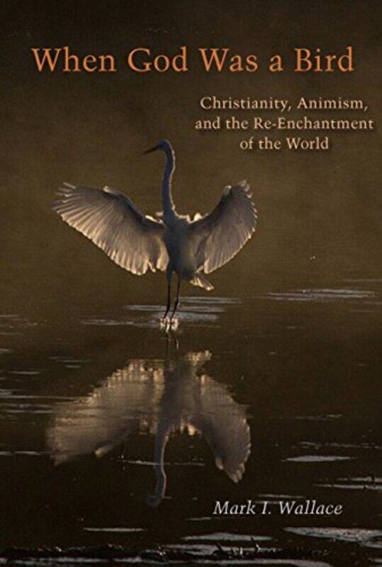 

When God Was A Bird by Mark I Wallace-Paperback