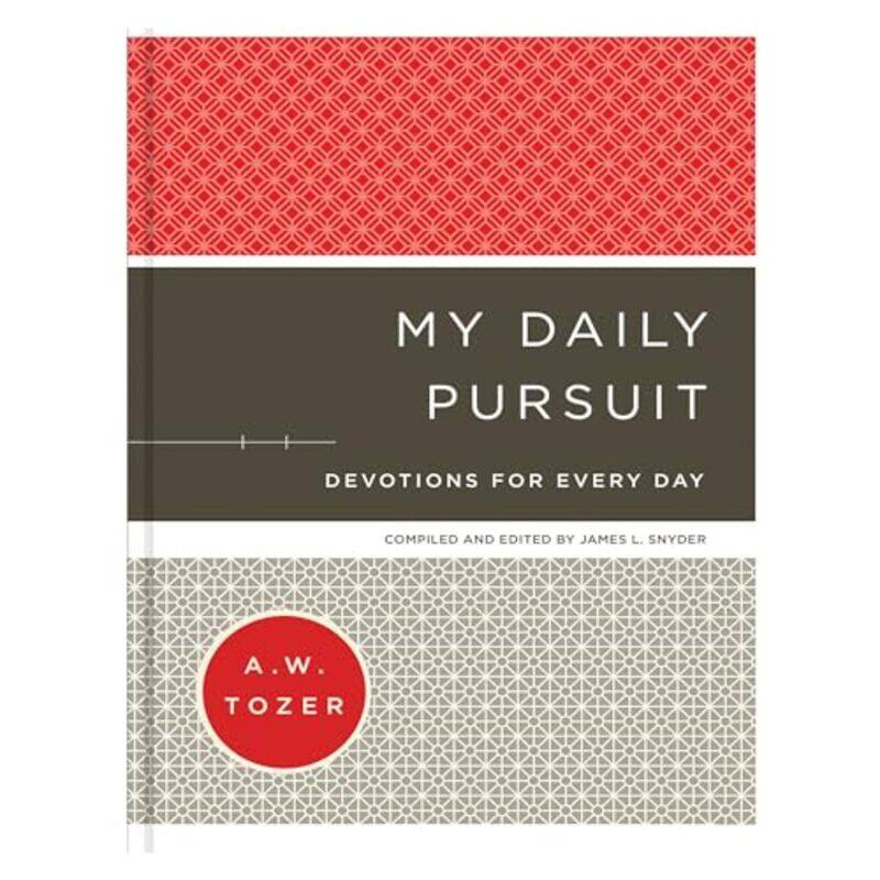 

My Daily Pursuit Devotions for Every Day by Aw TozerJames L Snyder-Hardcover