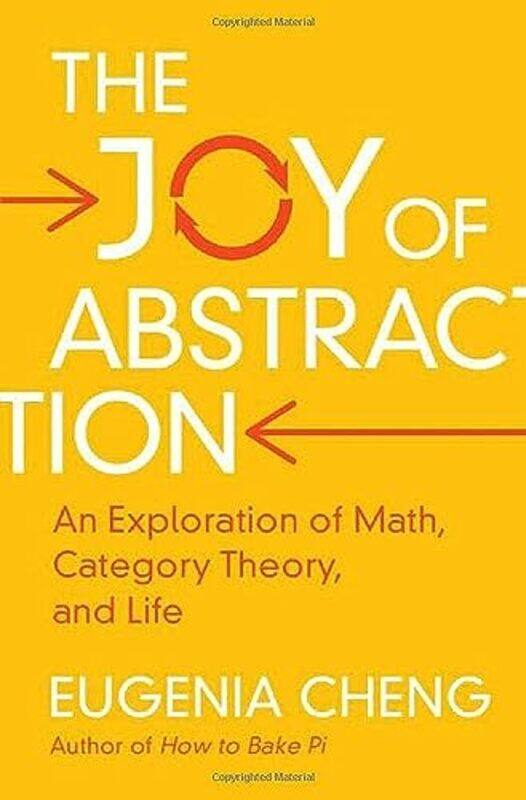 

Joy of Abstraction,Hardcover by Eugenia Cheng (School of the Art Institute of Chicago)