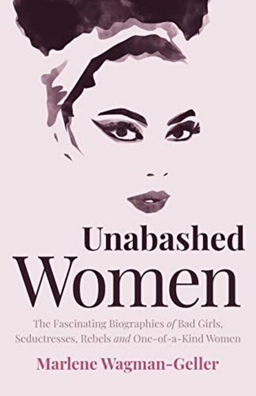 

Unabashed Women by Marlene Wagman-Geller-Paperback