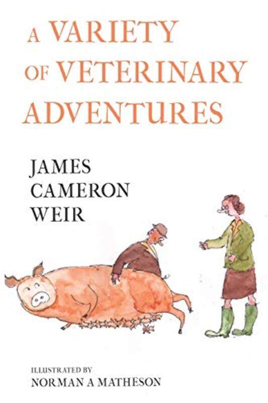 

A Variety Of Veterinary Adventures by James Cameron Weir-Paperback