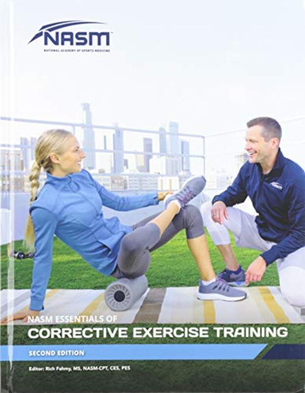 Essentials Of Corrective Exercise Training by National Academy of Sports Medicine (NASM) Hardcover