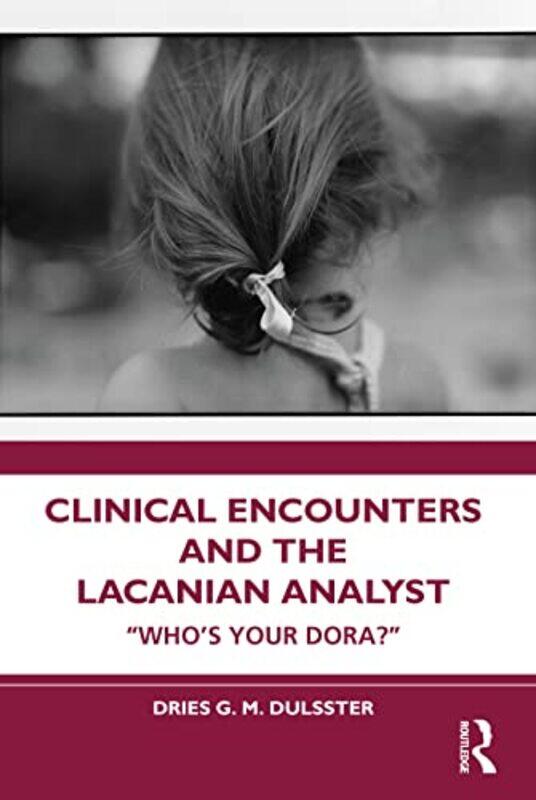 

Clinical Encounters and the Lacanian Analyst by ies Dulsster-Paperback
