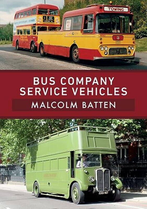 

Bus Company Service Vehicles by Malcolm Batten-Paperback