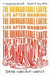 The Uninhabitable Earth Adapted For Young Adults Life After Warming By Wallace-Wells, David Hardcover