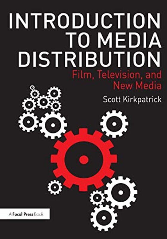 

Introduction To Media Distribution Film Television And New Media by Kirkpatrick, Scott Paperback