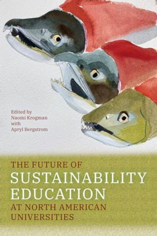 

The Future of Sustainability Education at North American Universities by Harriet Dyer-Paperback