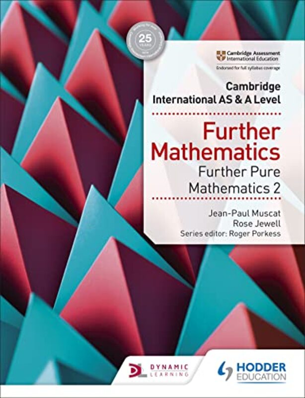 

Cambridge International AS and A Level Further Mathematics Further Pure Mathematics 2 by Rose JewellJean-Paul Muscat-Paperback