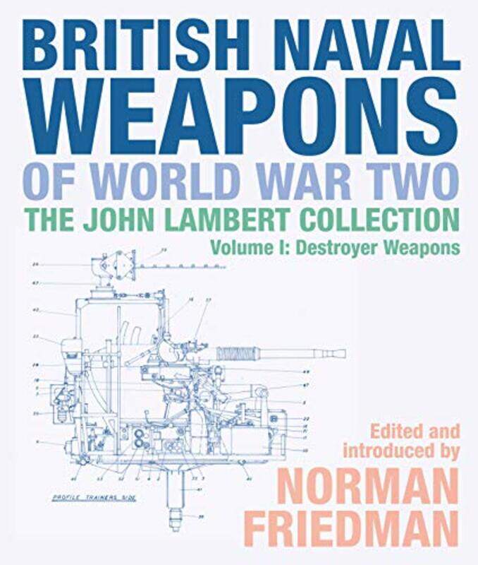 

British Naval Weapons of World War Two by Norman Friedman-Hardcover