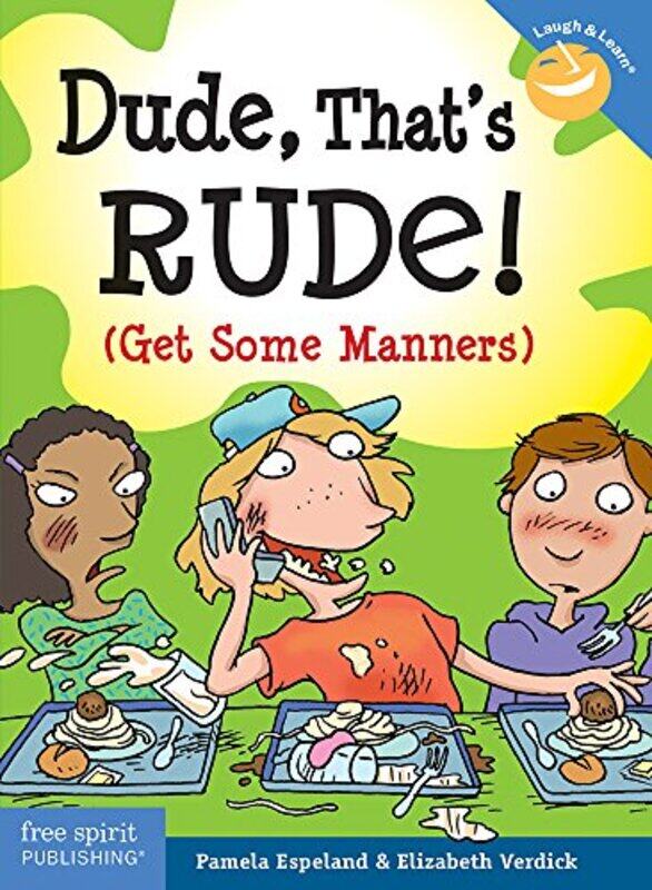 

Dude, That's Rude! (Get Some Manners),Paperback,by:Pamela Esplanand