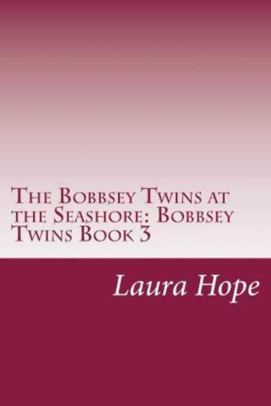

The Bobbsey Twins at the Seashore: Bobbsey Twins Book 3,Paperback,ByHope, Laura Lee