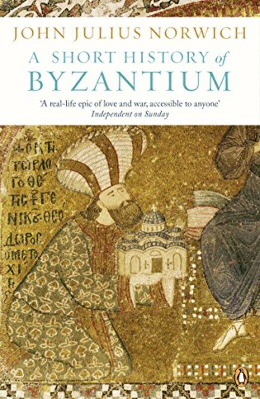 

A Short History of Byzantium by John Julius Norwich-Paperback