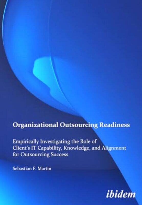 

Organizational Outsourcing Readiness by Sebastian F Martin-Paperback