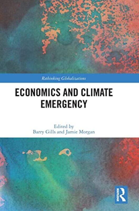 

Economics and Climate Emergency by Alex BondNeon SquidHenry Rancourt-Hardcover