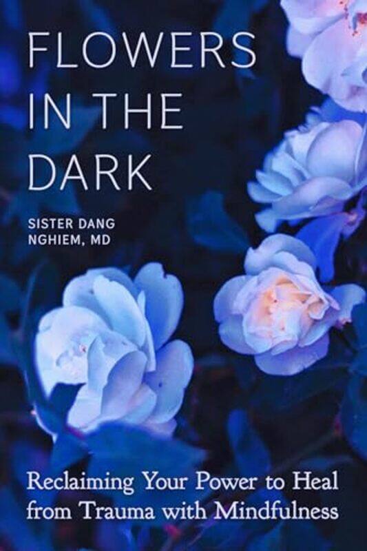 Flowers in the Dark by Sister Dang Nghiem-Paperback